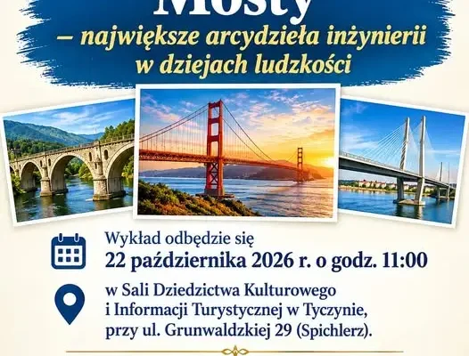 Wykład o największych arcydziełach inżynierii w Tyczynie