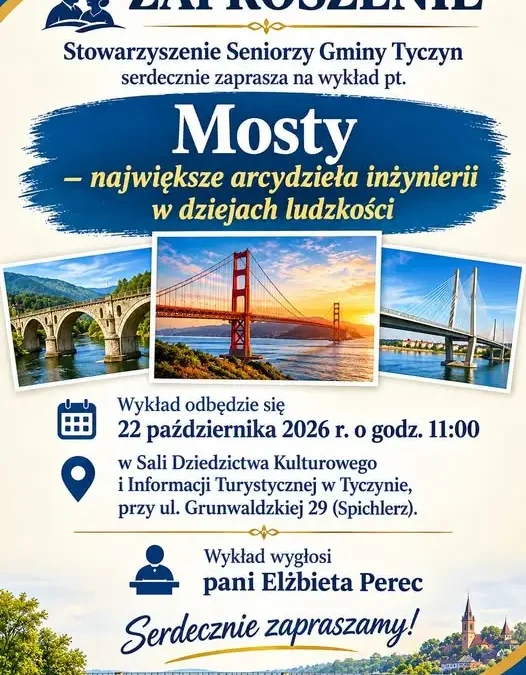 Wykład o największych arcydziełach inżynierii w Tyczynie
