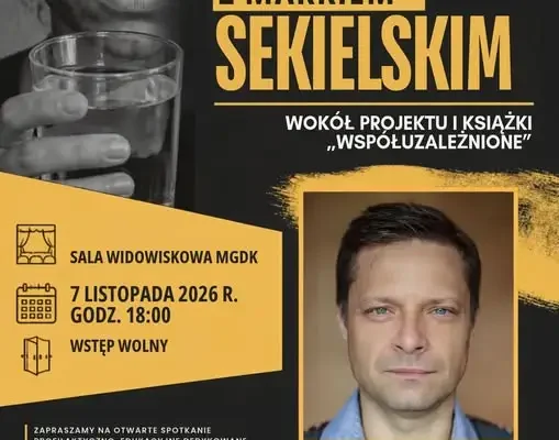 Współuzależnienie — temat, o którym trzeba mówić. Spotkanie z Markiem Sekielskim w Głogowie Małopolskim