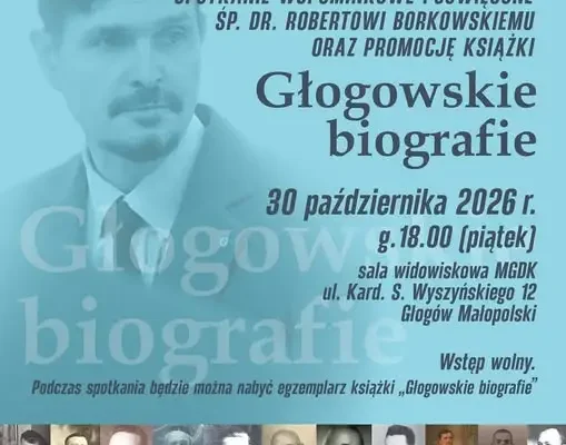 Głogów Małopolski: wieczór pamięci o dr. Robercie Borkowskim i premiera książki „Głogowskie biografie”