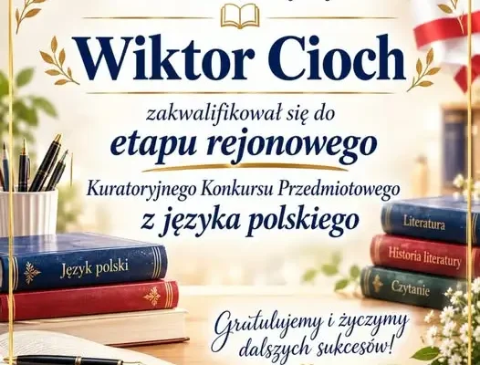 Wiktor Cioch z klasy VIIIb awansował do etapu rejonowego konkursu polonistycznego